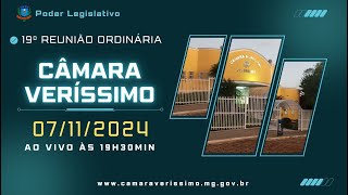 07112024  19ª Reunião Ordinária  19ª Legislatura  Câmara Municipal de Veríssimo MG [upl. by Aynwad]