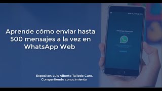 Aprende cómo enviar hasta 500 mensajes a la vez en WhatsApp Web [upl. by Marylin]