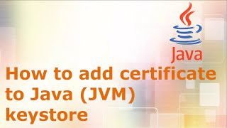 How to add certificate to Java JVM keystore [upl. by Portuna46]