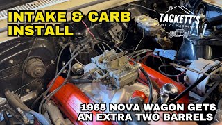 1965 Nova wagon gets two more barrels Holley carb and Edelbrock intake manifold install [upl. by Schwinn]