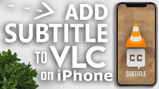 How to Add Subtitle to VLC on iPhone 2021 [upl. by Sutsuj]