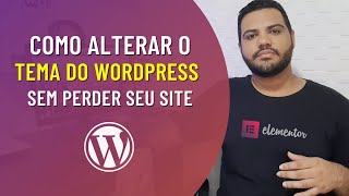 Como Mudar o Tema do Seu Site WordPress Corretamente  Como Deixar o Site mais Leve Removendo Temas [upl. by Lunette190]