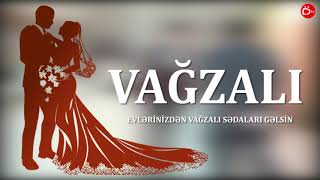 quotVağzalıquot Gəlin Havası Evinizdən Vağzalı Sədaları Gəlsin [upl. by Fitzger]