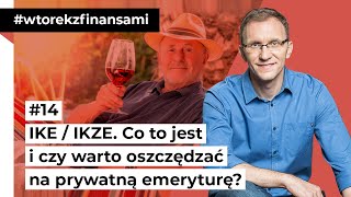 Co to jest IKE lub IKZE i czy warto oszczędzać na prywatną emeryturę wtorekzfinansami odc 14 [upl. by Lorenzo]