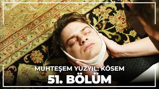 Muhteşem Yüzyıl Kösem 51 Bölüm HD [upl. by Halpern]