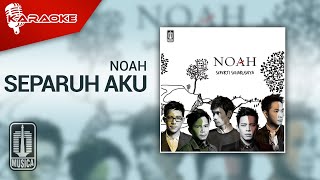 NOAH  Separuh Aku Official Karaoke Video [upl. by Notxarb]