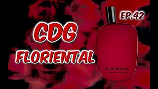 EDT Ep42 Comme des Garcons Floriental [upl. by Fabiola603]