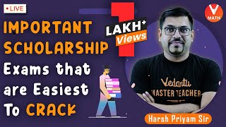 Important Scholarship Exams That Are Easiest To Crack  Harsh Priyam Sir  Vedantu Math [upl. by Moonier343]