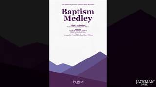 Baptism Medley [upl. by Ledniahs]