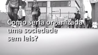 Como Seria Uma Sociedade Sem Leis [upl. by Nicolette]