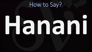 How to Pronounce Hanani CORRECTLY [upl. by Aihseya832]