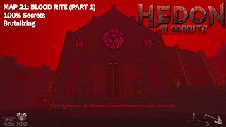 Hedon Bloodrite  Map 21 Blood Rite Part 1 Brutalizing 100 Secrets [upl. by Akiaki]