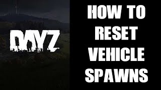 Beginners Guide How To Reset Vehicle Spawns amp Redistribute Cars amp Trucks Across Your DayZ Server [upl. by Yrrad]