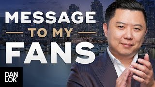 A Personal Message To All Dan Lok Fans [upl. by Archibald]