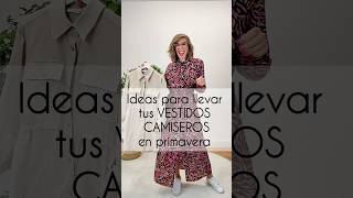 IDEAS para llevar tus VESTIDOS CAMISEROS en primavera outfitidea tipsdeestilo moda [upl. by Field]