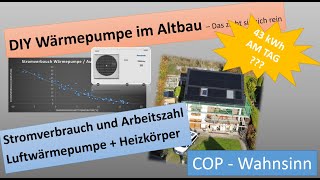 DIY Wärmepumpe im Altbau  reale Verbräuche und Arbeitszahlen [upl. by Chemash]