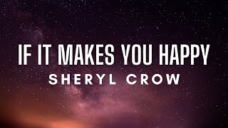 Sheryl Crow  If It Makes You Happy Lyrics [upl. by Airad]