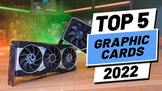 Top 5 BEST Graphics Cards of 2022 [upl. by Adnalue]