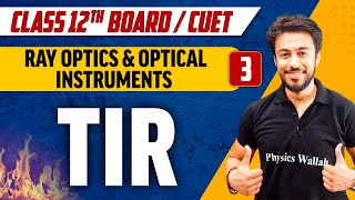 Ray Optics amp Optical Instruments 03  TIR  Class 12thCUET [upl. by Carroll]