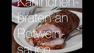 Kaninchenbraten an Rotweinsauce  Rezept von Betty Bossi amp Miele [upl. by Rudelson136]