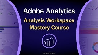 Adobe Analytics Analysis Workspace Video Course [upl. by Maddock]