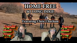 So Long Dixie😵🎸Home Free ft Chris Chatham original homefree homefreereaction Ep 96 [upl. by Noedig]