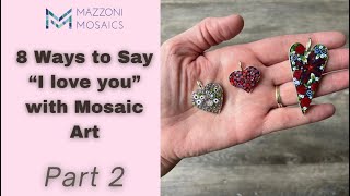 Ep 191 8 WAYS TO SAY quotI LOVE YOUquot WITH MOSAIC ART  PART 2 [upl. by Warram]