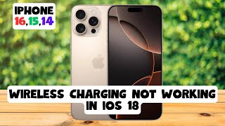 How to fix wireless charging not working in ios 18 iPhone 161514 [upl. by Vyse]