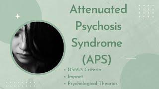 Attenuated Psychosis Syndrome APS Explained DSM5 Criteria Impact and Psychological Theories [upl. by Coffey]