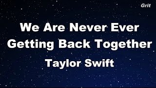 We Are Never Ever Getting Back Together  Taylor Swift Karaoke【With Guide Melody】 [upl. by Tyra290]