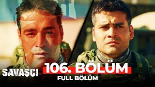 Savaşçı 106 Bölüm [upl. by Armando749]