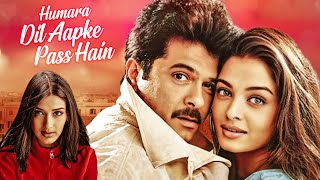 Humara Dil Aapke Paas Hai Full Movie  Anil Kapoor amp Aishwarya Rai  Sonali Bendre [upl. by Ayenat]