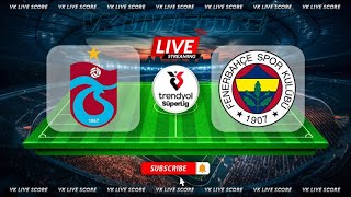 Trabzonspor vs Fenerbahce 🔴Live Match Today⚽🎬 [upl. by Akenet]