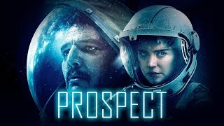 PROSPECT  UK Trailer  2019  SciFi  Pedro Pascal [upl. by Leonhard]