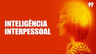 INTELIGÊNCIA INTERPESSOAL Considerações sobre como estudar [upl. by Joelle]