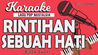 Karaoke  RINTIHAN SEBUAH HATI  Black Sweet  Music By Lanno Mbauth [upl. by Olocin]