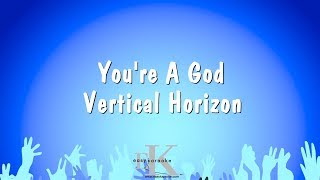 Youre A God  Vertical Horizon Karaoke Version [upl. by Ykceb14]