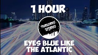 1 HOUR EYES BLUE LIKE THE ATLANTIC  THAUSAND ISLAND [upl. by Codding]