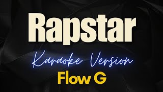 Rapstar  Flow G Karaoke [upl. by Devon308]