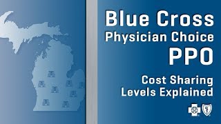 Blue Cross Physician Choice PPO  PCPPO Cost Sharing Levels Explained [upl. by Elizabeth971]