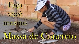 COMO FAZER MASSA DE CONCRETO  com Paloma Cipriano [upl. by Katz]