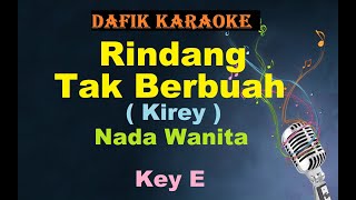 Rindang tak berbuah Karaoke Kirey nada Wanita  Cewek Female Key E [upl. by Hedva]