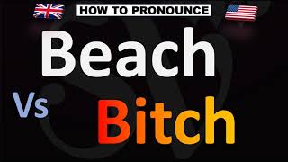 How to Pronounce Beach Vs Bitch CORRECTLY [upl. by Hilario]