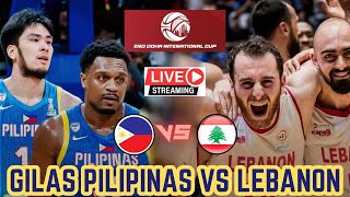 GILAS PILIPINAS vs LEBANON FULL GAME LIVE 2nd Doha International Cup 2025 TAMBAKAN NA [upl. by Assyl]