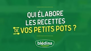 Qui élabore les recettes Blédina [upl. by Surdna357]