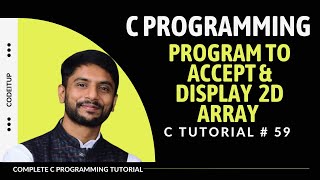 C Program to Accept amp Display 2D Array  In Hindi [upl. by Underwood535]