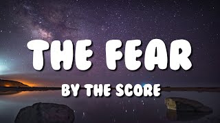 The Fear  The Score Lyrics [upl. by Geneva]