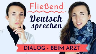 Dialog 1  Fließend und akzentfrei Deutsch sprechen lernen mit der Imitationstechnik  Beim Arzt [upl. by Ransell]