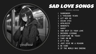 Best Slowed Songs Playlist  Sad songs that make you cry  Depressing songs for depressed people [upl. by Geier]