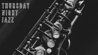 Thursday Night Jazz  Smooth Instrumental Music 🎷 [upl. by Andreas]